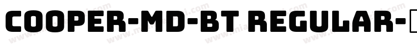 cooper-md-bt regular字体转换